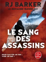 Le Sang Des Assassins (le Royaume Blesse, Tome 2) de Barker R.j. chez Lgf