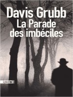 La Parade Des Imbeciles de Grubb Davis chez Sonatine