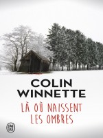 La Ou Naissent Les Ombres de Winnette Colin chez J'ai Lu