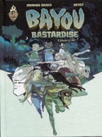 Bayou Bastardise - Tome 3 - Blind Will Tell de Brard/neyef chez Ankama