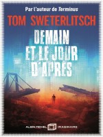 Demain Et Le Jour D'apres de Sweterlitsch Tom chez Albin Michel