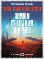 Demain Et Le Jour D'apres de Sweterlitsch Tom chez Albin Michel