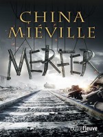 Merfer de Mieville China chez Fleuve Noir