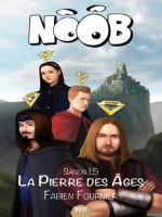 Noob, Saison 1.5 - La Pierre Des Ages de Fournier Fabien chez Mnemos
