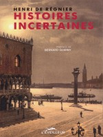 Histoires Incertaines de Regnier Henri De chez Eveilleur Ed