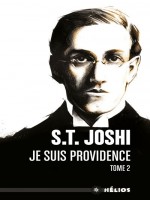 Je Suis Providence, Tome 2 de Joshi S.t. chez Actusf