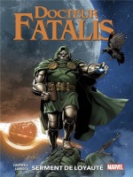 Docteur Fatalis T02: Serment De Loyaute de Cantwell/larroca chez Panini