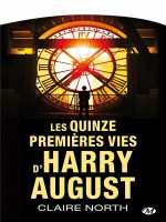 Les Quinze Premieres Vies D'harry August de North Claire chez Milady