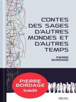 Contes Des Sages D'autres Mondes Et D'autres Temps de Bordage Pierre chez Seuil