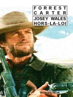 Josey Wales Hors-la-loi N  987 de Carter Forrest chez Rivages