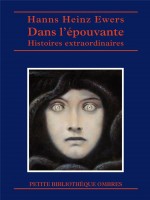 Dans L'epouvante - Histoires Extraordinaires de Ewers Hanns Heinz chez Ombres