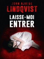 Laisse-moi Entrer de Lindqvist J A. chez Bragelonne