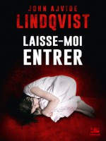 Laisse-moi Entrer de Lindqvist J A. chez Bragelonne