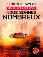 Nous Sommes Nombreux (nous Sommes Bob, Tome 2) de Taylor Dennis E. chez Lgf