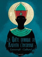 Quete Onirique De Kadath L'inconnue (la) de Lovecraft/culbard chez Akileos
