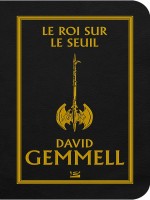 Le Roi Sur Le Seuil de Gemmell-d chez Bragelonne