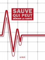 Sauve Qui Peut, Demain La Sante de Collectif chez Volte