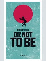 Or Not To Be Poche de Colin Fabrice chez Atalante