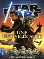 Star Wars - Numero 139 Une Nouvelle Aube de Miller John chez Pocket