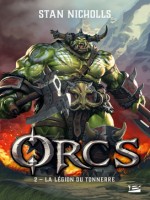 Orcs, T2 : La Legion Du Tonnerre de Nicholls Stan chez Bragelonne