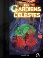 Chroniques De L'etrange 3 - Les Gardiens Celestes de D'huissier/collette chez Critic