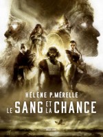 Le Sang Et La Chance de P. Merelle Helene chez Bragelonne