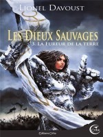 Les Dieux Sauvages 3 - La Fureur De La Terre de Davoust/brion chez Critic