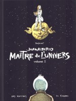 Juanalberto Maitre De L'univers - Volume 1 de Roosevelt Jose chez Du Canard