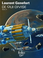 Spire, Ii : Ce Qui Divise de Genefort Laurent chez Gallimard