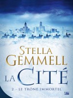 La Cite T2 - Le Trone Immortel de Gemmell-s chez Bragelonne