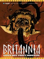 Britannia-ceux Qui Vont Mourir de Ryp Juan Jose chez Bliss Comics