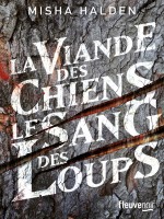 La Viande Des Chiens, Le Sang Des Loups de Halden Misha chez Fleuve Noir