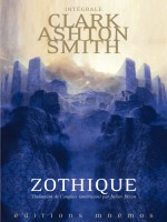 Integrale Clark Ashton Smith 1 - Zothique de Smith Clark Ashton chez Mnemos