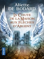 La Chute De La Maison Aux Fleches D'argent de Bodard Aliette De chez Pocket