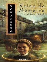 Reine De Memoire - Tome 1 La Maison D'oubli - Vol1 de Vonarburg Elisabeth chez Alire