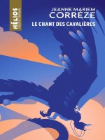 Le Chant Des Cavalieres de Correze J M. chez Moutons Electr