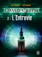 David Creem 2. L'entrevie de Taleman Richard chez J'ai Lu