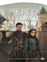 Les Epees De Glace, T2 : Le Chatiment De L'empire de Gay Olivier chez Milady Imaginai