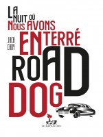 La Nuit Ou Nous Avons Enterre Road Dog de Cady Jack chez Moutons Electr