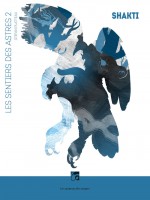 Shakti - Les Sentiers Des Astres, Tome 2 de Platteau Stefan chez Moutons Electr