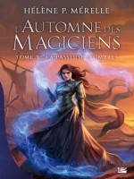 L'automne Des Magiciens, T3 : La Passeuse D'ombres de P. Merelle Helene chez Bragelonne