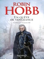 Le Fou Et L'assassin T 3 En Quete De Vengeance de Hobb Robin chez Pygmalion