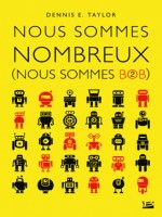 Nous Sommes Bob, T2 : Nous Sommes Nombreux de Taylor Dennis E. chez Bragelonne