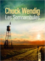 Les Somnambules de Wendig Chuck chez Sonatine