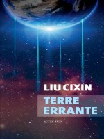 Terre Errante de Liu Cixin chez Actes Sud