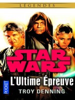 Star Wars Legendes - Numero 130 L'ultime Epreuve de Denning Troy chez Pocket