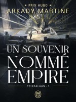 Un Souvenir Nomme Empire - Teixcalaan - 1 de Martine Arkady chez J'ai Lu
