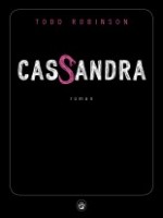 Cassandra de Robinson Todd chez Gallmeister