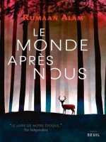 Le Monde Apres Nous de Alam Rumaan chez Seuil