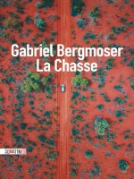 La Chasse de Bergmoser Gabriel chez Sonatine